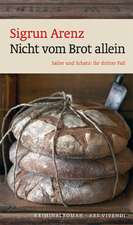 Nicht vom Brot allein