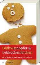 Glühweinopfer & Lebkuchenleichen