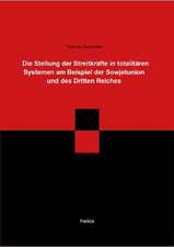 Die Stellung der Streitkräfte in totalitären Systemen am Beispiel der Sowjetunion und des Dritten Reiches