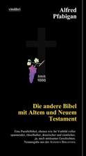 Die andere Bibel mit Altem und Neuem Testament