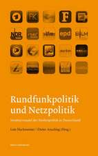 Rundfunkpolitik und Netzpolitik. Strukturwandel der Medienpolitik in Deutschland