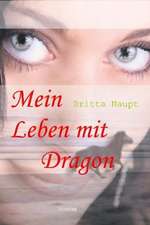 Haupt, B: Mein Leben mit Dragon