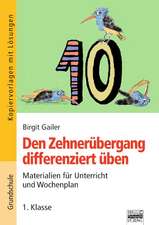 1. Klasse - Den Zehnerübergang differenziert üben