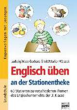 Englisch üben an der Stationentheke 3. Klasse - 60 Stationen zu verschiedenen Themen des Englischunterrichts