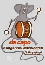 Da Capo. Klingende Geschichten für Vor- und Grundschulkinder