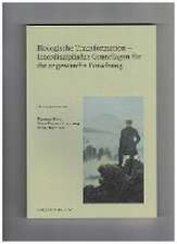 Biologische Transformation - Interdisziplinäre Grundlagen für die angewandte Forschung