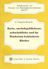 Zarte, zurückgebliebene, schwächliche und im Wachstum behinderte Kinder