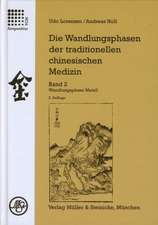 Die Wandlungsphasen 2 der traditionellen chinesichen Medizin