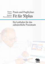 Praxis und Prophylaxe: Fit für 50plus: Ein Leitfaden für das zahnärztliche Praxisteam