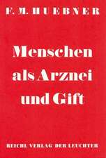 Menschen als Arznei und Gift