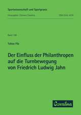 Der Einfluss der Philanthropen auf die Turnbewegung von Friedrich Ludwig Jahn