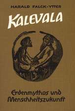 Kalevala. Erdenmythos und Menschheitszukunft