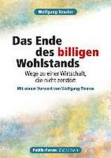 Das Ende des billigen Wohlstands