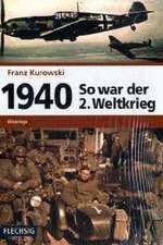 1940 - So war der 2. Weltkrieg