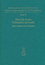 Heinrich Seuses Philosophia Spiritualis. Quellen, Konzept, Formen Und Rezeption