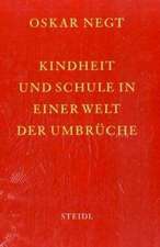 Schriften 2. Kindheit und Schule in einer Welt der Umbrüche