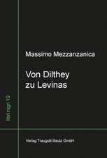 Von Dilthey zu Levinas Wege im Zwischenbereich von Lebensphilosophie, Neukantianismus und Phänomenologie