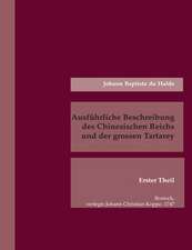 Ausführliche Beschreibung des Chinesischen Reichs und der grossen Tartarey. Erster Theil