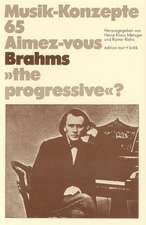 Aimez-vous Brahms 'the progressive'?