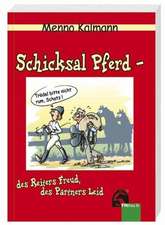 Schicksal Pferd - des Reiters Freud, des Partners Leid