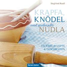 Krapfa, Knödel und gschupfte Nudla