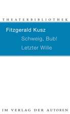 Schweig, Bub! / Letzter Wille