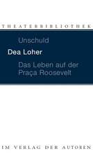 Loher, D: Unschuld/Leben auf Praca Roosevelt