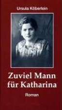 Zuviel Mann für Katharina