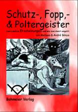 Schutz-, Fopp- und Poltergeister