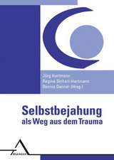 Selbstbejahung als Weg aus dem Trauma