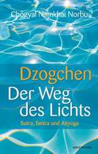 Dzogchen - Der Weg des Lichts