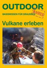 Vulkane Erleben