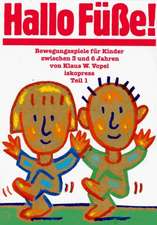 Bewegungsspiele für Kinder zwischen 3 und 6 Jahren I. Hallo Füße