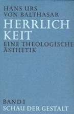 Herrlichkeit. Eine theologische Ästhetik 1