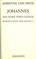 Johannes / Das Wort wird Fleisch