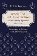 Leben, Tod und Unsterblichkeit - Von der Unvergänglichkeit der Seele