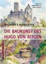 Moderne & Mittelalter. Die Baukunst des Hugo von Ritgen