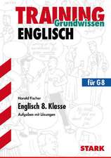 Training Grundwissen. Englisch 8. Klasse