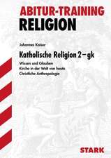 Abitur-Training Religion. Katholische Religion 2. Grundkurs