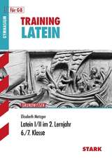 Training Grundwissen Latein I/II im 2. Lernjahr. 6./7. Klasse. Für G8 in Bayern