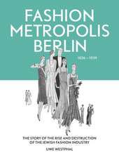 Fashion Metropolis Berlin 1836 - 1939