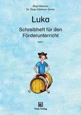 Luka. Schreibheft für den Förderunterricht. Heft 1