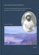 Dschihad Im Kaukasus: Antikolonialer Widerstand Der Dagestaner Und Tschetschenen Gegen Das Zarenreich (18. Jahrhundert Bis 1859)