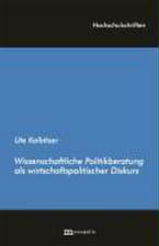 Wissenschaftliche Politikberatung als wirtschaftspolitischer Diskurs