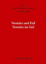 Jahrbuch Forum Vormärz Forschung / Vormärz und Exil. Vormärz im Exil