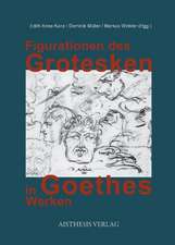 Figurationen des Grotesken in Goethes Werken