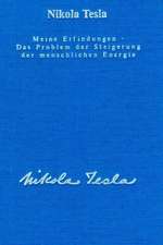 Meine Erfindungen. Das Problem der Steigerung der menschlichen Energie