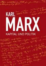 Karl Marx, Kapital und Politik