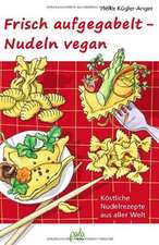 Frisch aufgegabelt - Nudeln vegan