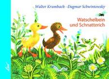 Watschelbein und Schnatterich